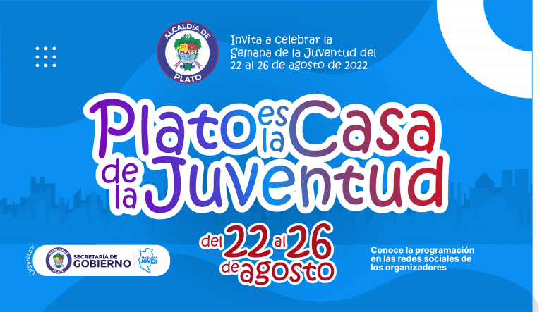 PLATO CELEBRARÁ LA SEMANA DE LA JUVENTUD DEL 22 AL 26 DE AGOSTO.